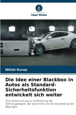 Die Idee einer Blackbox in Autos als Standard-Sicherheitsfunktion entwickelt sich weiter - Nitish Kurup