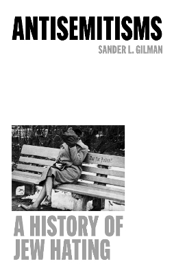 Antisemitisms - Sander L. Gilman