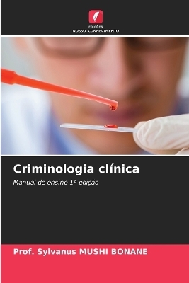 Criminologia cl&iacute;nica - Prof Sylvanus Mushi Bonane