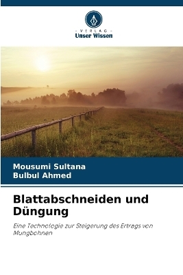 Blattabschneiden und D&uuml;ngung - Mousumi Sultana, Bulbul Ahmed