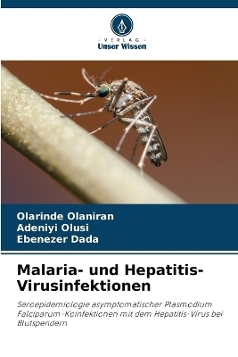 Malaria- und Hepatitis-Virusinfektionen - Olarinde Olaniran, Adeniyi Olusi, Ebenezer Dada