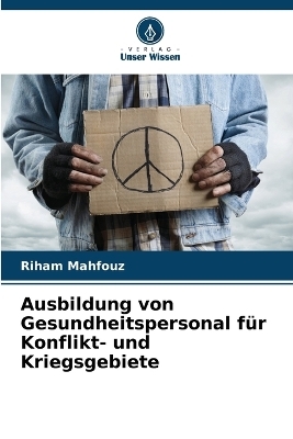 Ausbildung von Gesundheitspersonal für Konflikt- und Kriegsgebiete