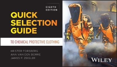 Quick Selection Guide to Chemical Protective Clothing - Krister Forsberg, Ann Van Den Borre, James P. Zeigler