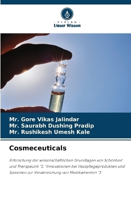 Cosmeceuticals - MR Gore Vikas Jalindar, MR Saurabh Dushing Pradip, MR Rushikesh Umesh Kale
