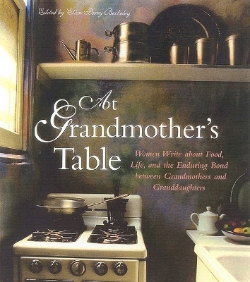 At Grandmother's Table - Ellen Perry Berkeley