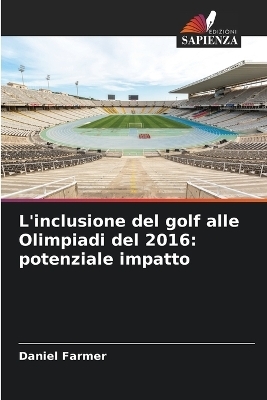 L'inclusione del golf alle Olimpiadi del 2016 - Daniel Farmer