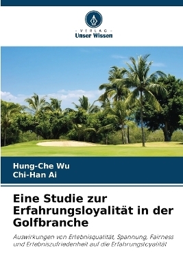 Eine Studie zur Erfahrungsloyalität in der Golfbranche