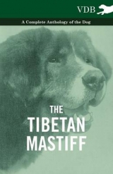 The Tibetan Mastiff - A Complete Anthology of the Dog -  Various