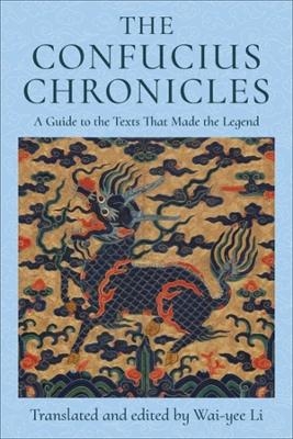 The Confucius Chronicles - Wai-yee Li