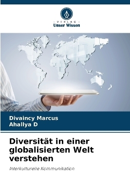 Diversit&auml;t in einer globalisierten Welt verstehen - Divaincy Marcus, Ahallya D