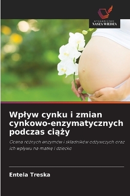 Wplyw cynku i zmian cynkowo-enzymatycznych podczas ciąży