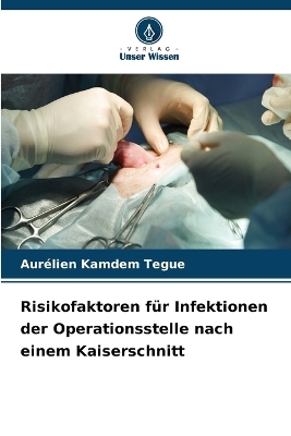 Risikofaktoren für Infektionen der Operationsstelle nach einem Kaiserschnitt