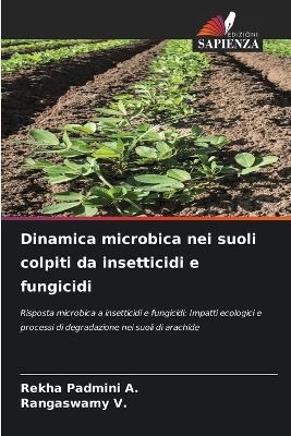 Dinamica microbica nei suoli colpiti da insetticidi e fungicidi - Rekha Padmini A, Rangaswamy V