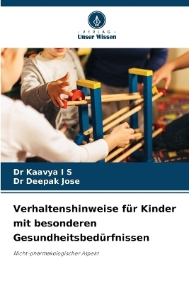 Verhaltenshinweise f&uuml;r Kinder mit besonderen Gesundheitsbed&uuml;rfnissen - Dr Kaavya I S, Dr Deepak Jose