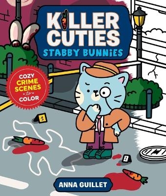 Killer Cuties: Stabby Bunnies - Anna Guillet