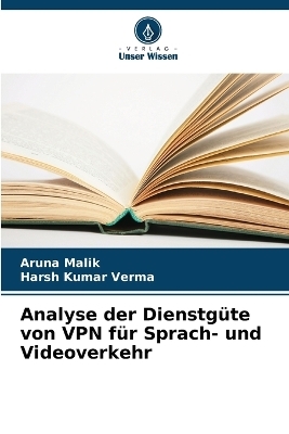 Analyse der Dienstg&uuml;te von VPN f&uuml;r Sprach- und Videoverkehr - Aruna Malik, Harsh Kumar Verma