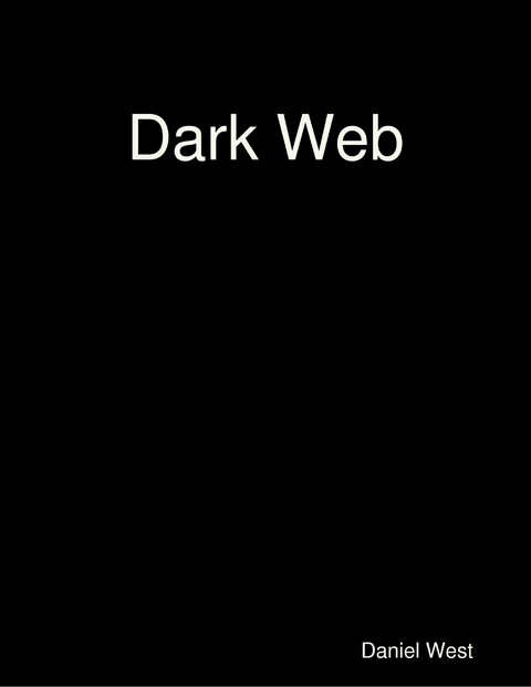 Dark Web -  Daniel West