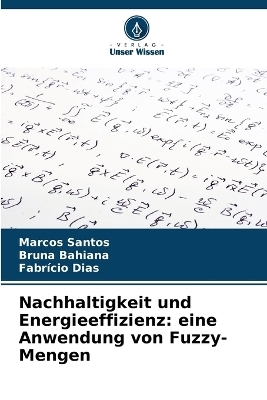 Nachhaltigkeit und Energieeffizienz - Marcos Santos, Bruna Bahiana, Fabr&iacute;cio Dias