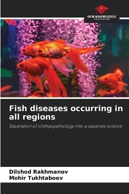 Fish diseases occurring in all regions - Dilshod Rakhmanov, Mohir Tukhtaboev