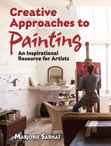 Creative Approaches to Painting -  Marjorie Sarnat