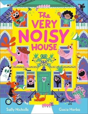The Very Noisy House - Sally Nicholls