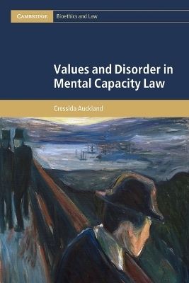 Values and Disorder in Mental Capacity Law - Cressida Auckland