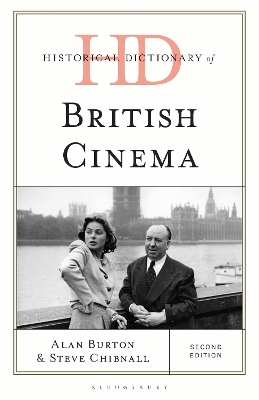 Historical Dictionary of British Cinema - Alan Burton, Steve Chibnall
