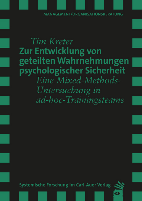 Zur Entwicklung von geteilten Wahrnehmungen psychologischer Sicherheit - Tim Kreter