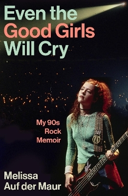 Even the Good Girls Will Cry - Melissa Auf Der Maur