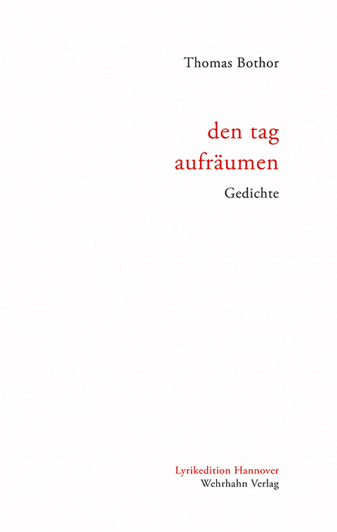 den tag aufr&auml;umen - Thomas Bothor, Wilfried K&ouml;pke