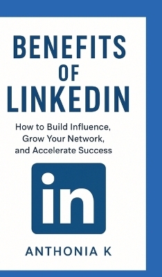 Benefits of LinkedIn - Anthonia K