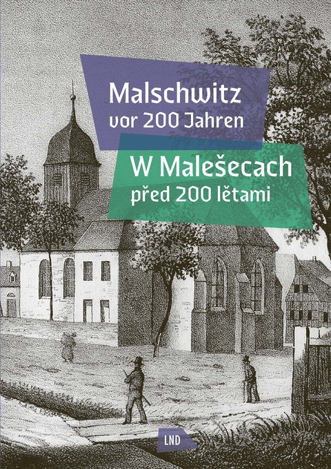Malschwitz vor 200 Jahren &ndash; W Male&scaron;ecach před 200 lětami - 