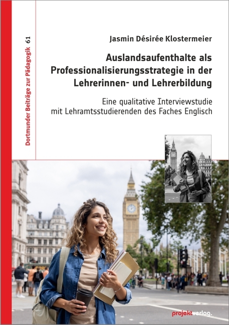 Auslandsaufenthalte als Professionalisierungsstrategie in der Lehrerinnen- und Lehrerbildung - Jasmin Désirée Klostermeier