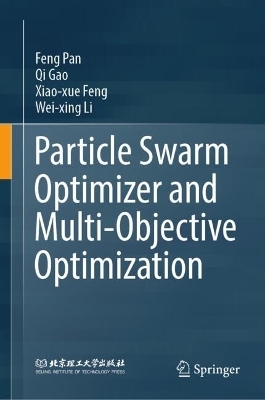 Particle Swarm Optimizer and Multi-Objective Optimization - Feng Pan, Qi Gao, Xiao-xue Feng, Wei-xing Li