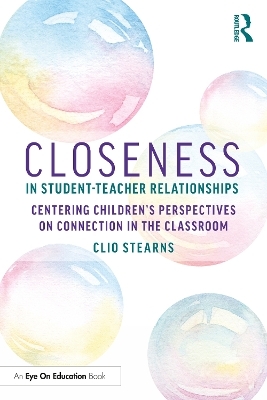 Closeness in Student-Teacher Relationships - Clio Stearns