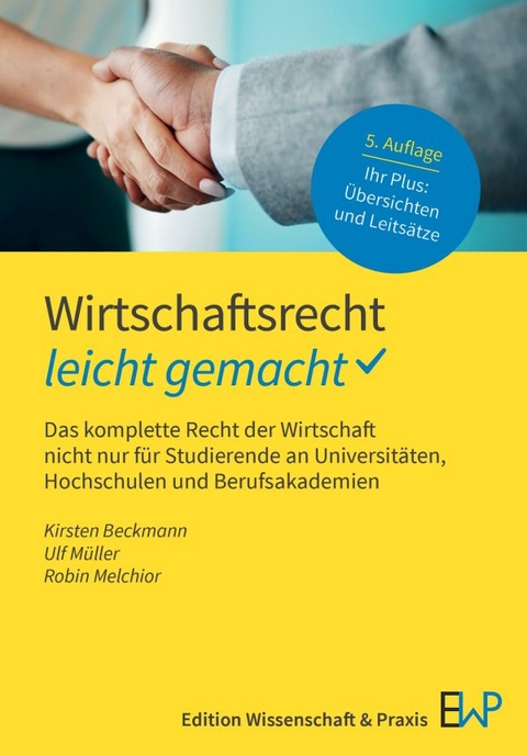 Wirtschaftsrecht &ndash; leicht gemacht - Kirsten Beckmann, Ulf M&uuml;ller, Robin Melchior