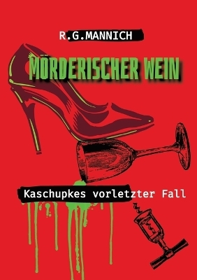 Mörderischer Wein - Der Tote im Weinkeller. Warum musste der Kellermeister sterben.