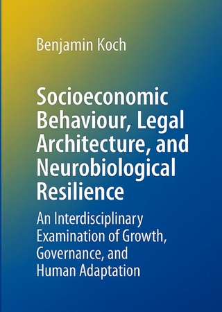 Socioeconomic Behaviour, Legal Architecture, and Neurobiological Resilience