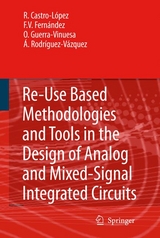 Reuse-Based Methodologies and Tools in the Design of Analog and Mixed-Signal Integrated Circuits - Rafael Castro L&oacute;pez, Francisco V. Fern&aacute;ndez, &Oacute;scar Guerra-Vinuesa, &Aacute;ngel Rodr&iacute;guez-V&aacute;zquez
