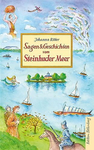 Sagen und Geschichten vom Steinhuder Meer - Johanna Ritter