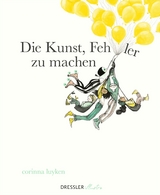 Die Kunst, Fehler zu machen - Corinna Luyken