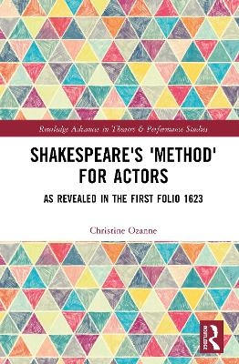 Shakespeare's 'Method' for Actors - Christine Ozanne