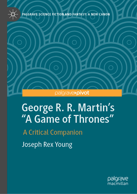 George R. R. Martin's "A Game of Thrones" - Joseph Rex Young