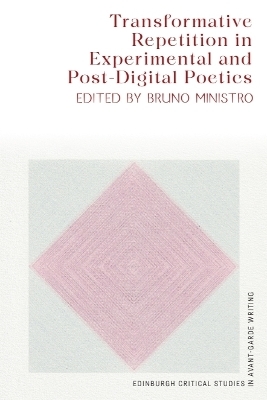 Transformative Repetition in Experimental and Post-Digital Poetics - 