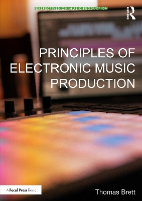 Principles of Electronic Music Production - Thomas Brett