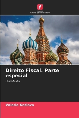 Direito Fiscal. Parte especial - Valeria Kozlova