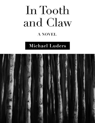 In Tooth and Claw: A Novel