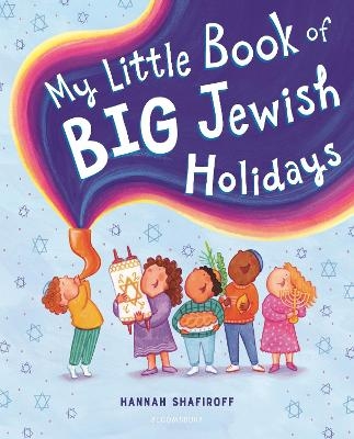 My Little Book of Big Jewish Holidays - Hannah Shafiroff