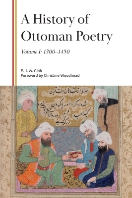A History of Ottoman Poetry, Volume I