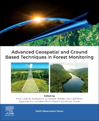 Advanced Geospatial and Ground Based Techniques in Forest Monitoring - 